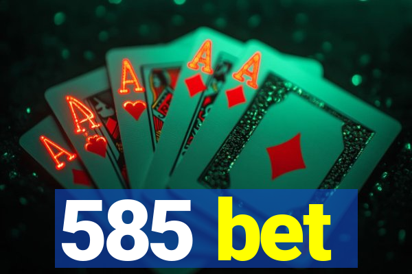 585 bet